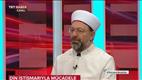 Diyanet İşleri Başkanı Erbaş’tan TRT HABER’de önemli açıklamalar