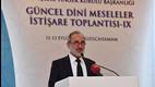 9. Güncel Dini Meseleler İstişare Toplantısı Kızılcahamam’da başladı