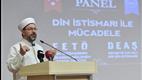 “Dini istismar eden şahıs, grup ve yapılarla mücadelemiz artarak devam edecek”