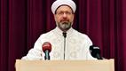 Diyanet İşleri Başkanı Erbaş: “Bayramlar, muhabbetimizi artırma vesileleridir”