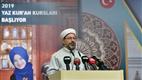 Diyanet İşleri Başkanı Erbaş, 2019 Yılı Yaz Kur'an Kursları Açılış Programı'na katıldı