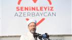 “Yükü kardeşlik olan tırlarımız, inşallah selametle Azerbaycan’a ulaşacaktır”