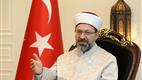 Diyanet İşleri Başkanı Erbaş: “Konunun sonuna kadar takipçisi olacağız”