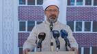Diyanet İşleri Başkanı Erbaş, “Yeryüzünde iyilik egemen oluncaya kadar çalışmaya devam edeceğiz”