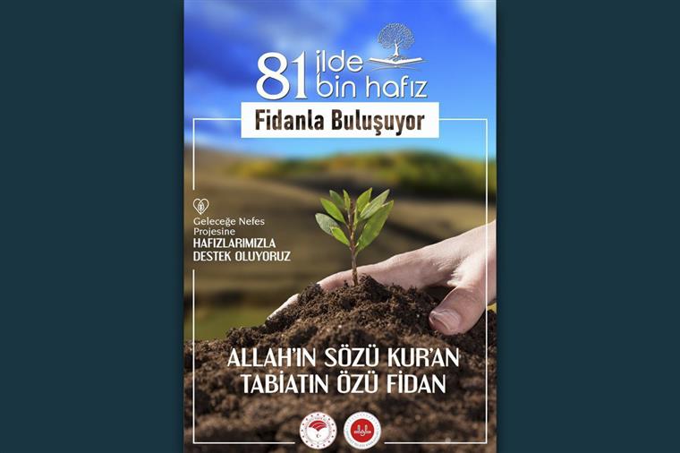 Diyanet İşleri Başkanı Erbaş, “81 bin fidanı toprakla buluşturacağız”