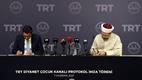 TRT Diyanet Çocuk Kanalı işbirliği protokolü imzalandı