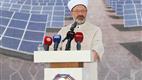 Diyanet İşleri Başkanı Erbaş, Kayseri’de Güneş Enerji Santrali’ni hizmete açtı