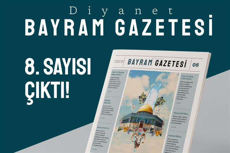 Diyanet Bayram Gazetesi, sekizinci sayısıyla okurlarıyla buluşuyor