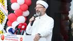 Diyanet İşleri Başkanı Erbaş, Nazire Eruslu Hafızlık Yatılı Kız Kur’an Kursu’nun açılışını yaptı