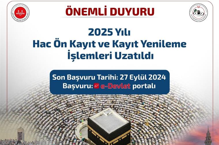 Hac ön kayıt ve kayıt yenileme işlemleri 27 Eylül’e kadar uzatıldı