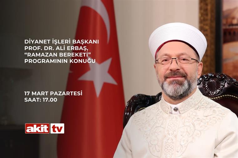 Diyanet İşleri Başkanı Erbaş, iftarda Akit TV’ye konuk olacak