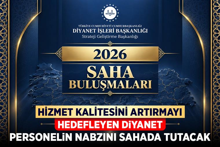 Hizmet kalitesini artırmayı hedefleyen Diyanet, personelin nabzını sahada tutacak