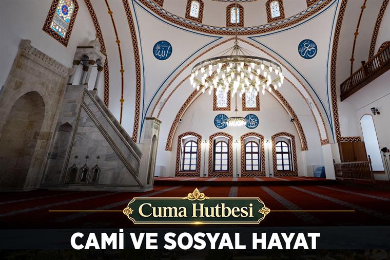 Cuma Hutbesi "Cami ve Sosyal Hayat"