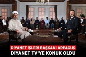 Diyanet İşleri Başkanı Arpaguş, Diyanet TV’ye konuk oldu