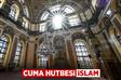 Cuma Hutbesi: "İslam"