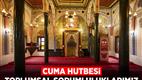 Cuma Hutbesi: "Toplumsal Sorumluluklarımız"