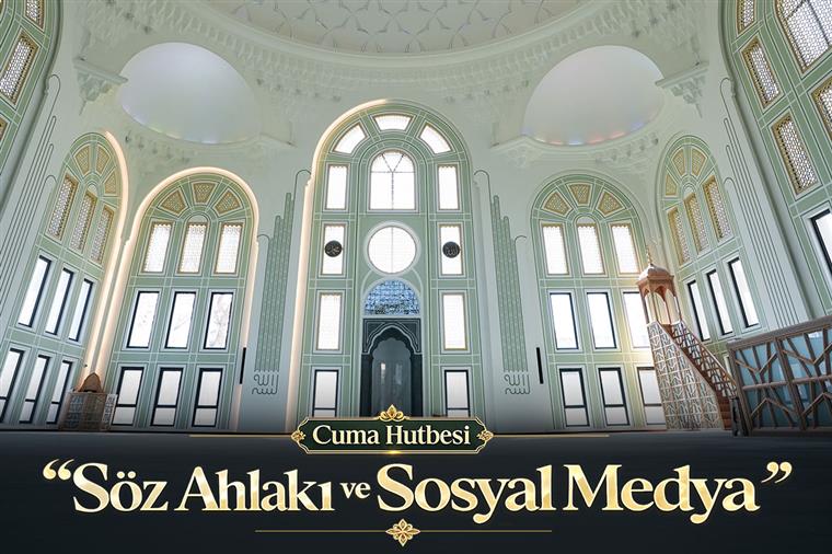Cuma Hutbesi: "Söz Ahlakı ve Sosyal Medya"