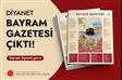 Diyanet Bayram Gazetesi'nin 12. sayısı yayımlandı