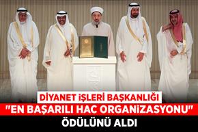 Diyanet İşleri Başkanlığı, "En Başarılı Hac Organizasyonu" ödülünü aldı