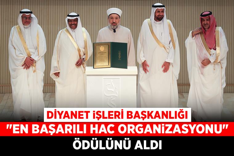 Diyanet İşleri Başkanlığı, "En Başarılı Hac Organizasyonu" ödülünü aldı