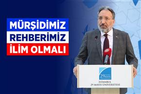 “Mürşidimiz, rehberimiz ilim olmalı”