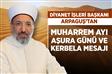 Diyanet İşleri Başkanı Arpaguş’tan Muharrem ayı, Aşura ve Kerbela Mesajı