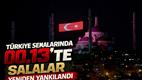Türkiye semalarında 00.13’te salalar yeniden yankılandı