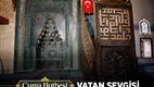 Cuma Hutbesi: “Vatan Sevgisi”