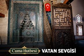 Cuma Hutbesi: “Vatan Sevgisi”