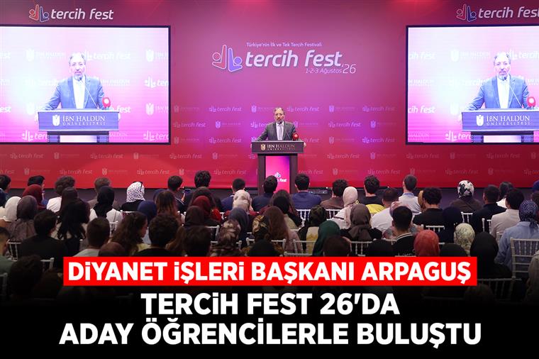 Diyanet İşleri Başkanı Arpaguş, TercihFest 26'da aday öğrencilerle buluştu