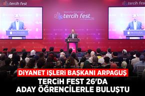 Diyanet İşleri Başkanı Arpaguş, Tercih Fest 26'da aday öğrencilerle buluştu