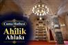 Cuma Hutbesi: “Ahîlik Ahlakı”