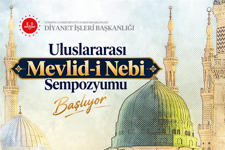 Uluslararası Mevlid-i Nebi Sempozyumu başlıyor