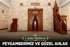 Cuma Hutbesi: “Peygamberimiz ve Güzel Ahlak”